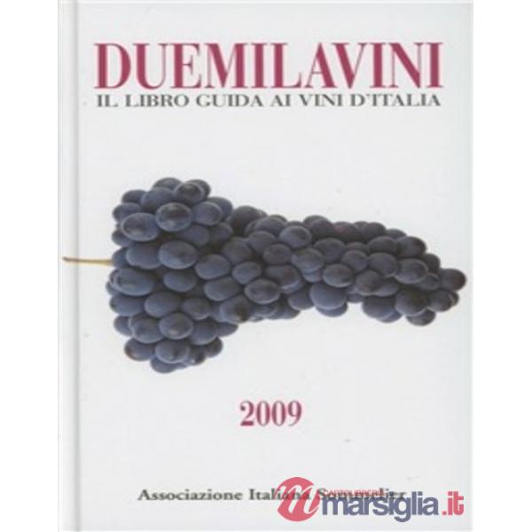 Duemilavini 2009. Il libro guida ai vini d'Italia