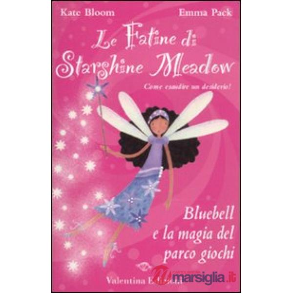 Bluebell e la magia del parco giochi. Ediz. illustrata