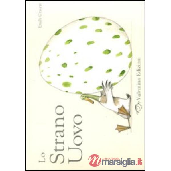 Strano uovo. Ediz. illustrata (Lo)