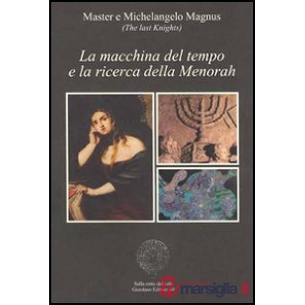 La macchina del tempo e la ricerca della Menorah. Il mistero tra i misteri