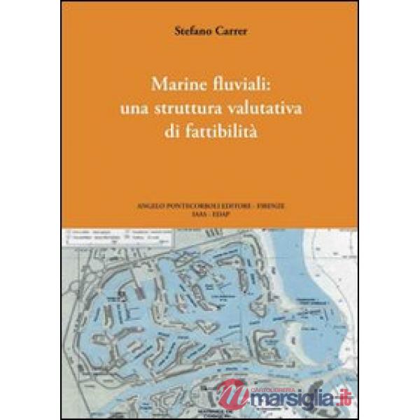 Marine fluviali: una struttura valutativa di fattibilità. Ediz. illustrata