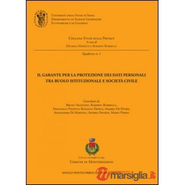 Garante per la protezione dei dati personali tra ruolo istituzionale e società civile (Il)