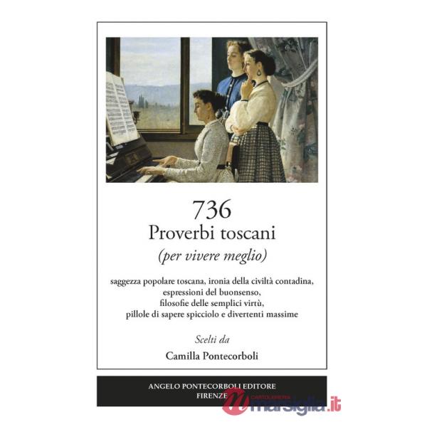 736 proverbi toscani (per vivere meglio)