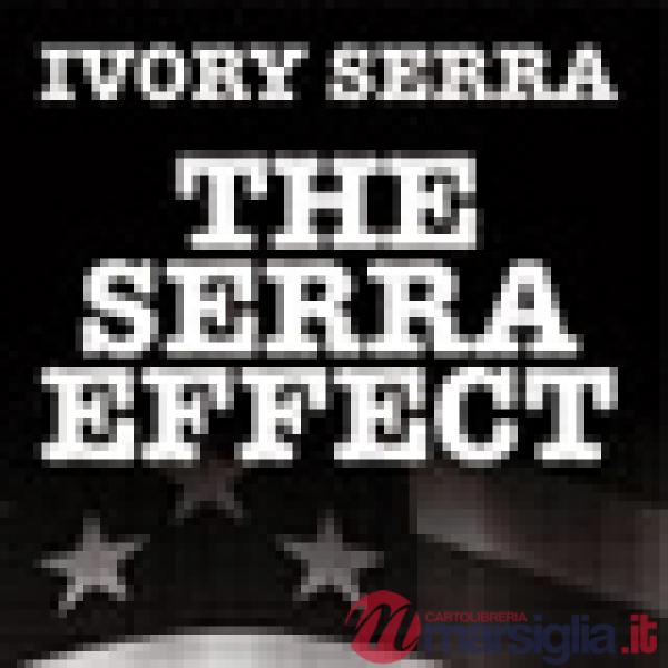 Serra effect. Ediz. illustrata (The)
