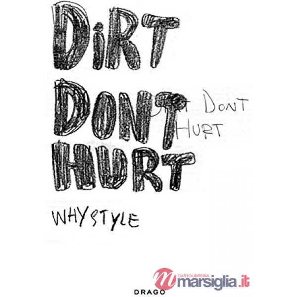 Dirt don't hurt. Whystyle. Ediz. illustrata