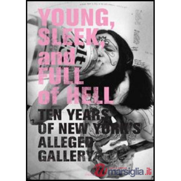 Young, sleek, and full of hell. Ediz. illustrata