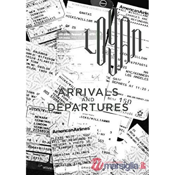 Arrivals & departures. Ediz. illustrata