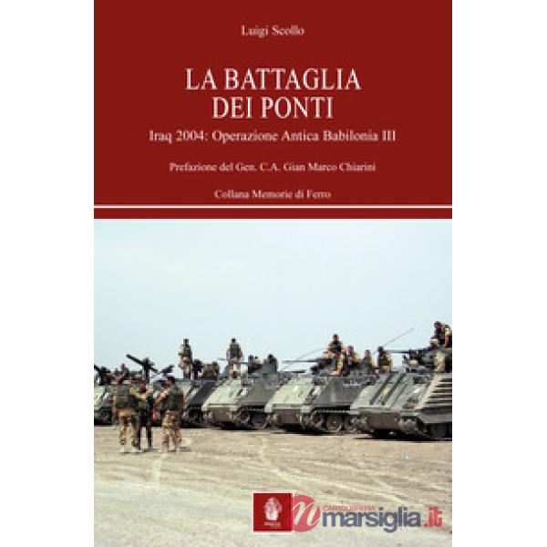 La battaglia dei ponti. Iraq 2004: Operazione Antica Babilonia III