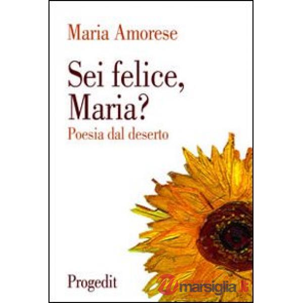 Sei felice, Maria? Poesia dal deserto