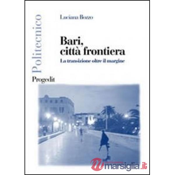 Bari, città frontiera. La transizione oltre il margine