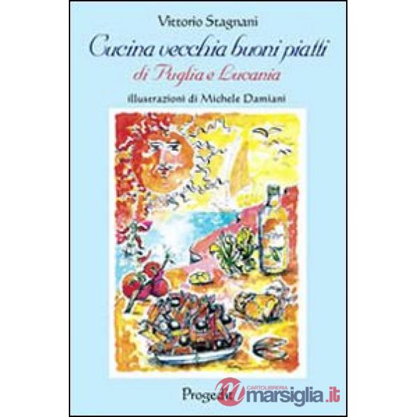 Cucina vecchia buoni piatti di Puglia e Lucania (e non solo)