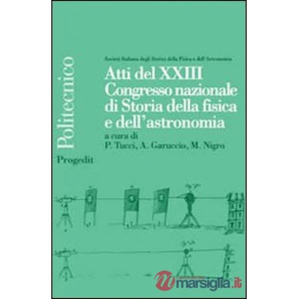 Atti del 23° Congresso nazionale di storia della fisica e dell'astronomia