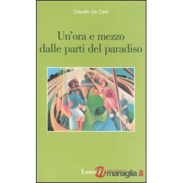Ora e mezzo dalle parti del paradiso (Un')