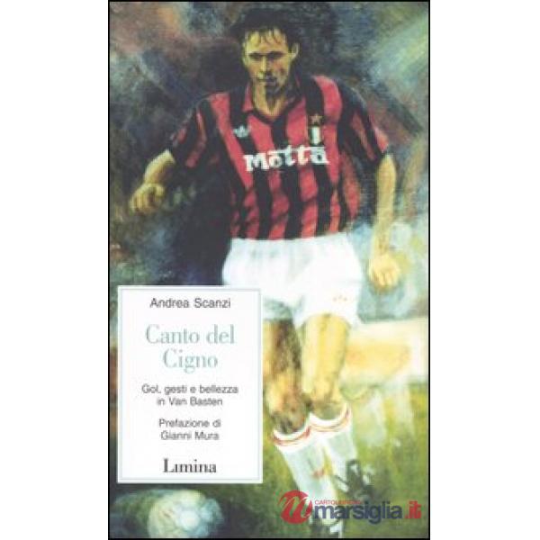 Canto del cigno. Gol, gesti e bellezza in Van Basten