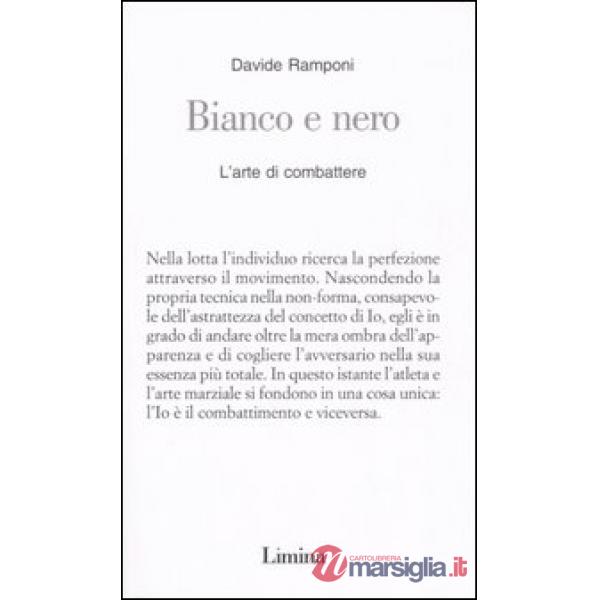 Bianco e nero. L'arte di combattere