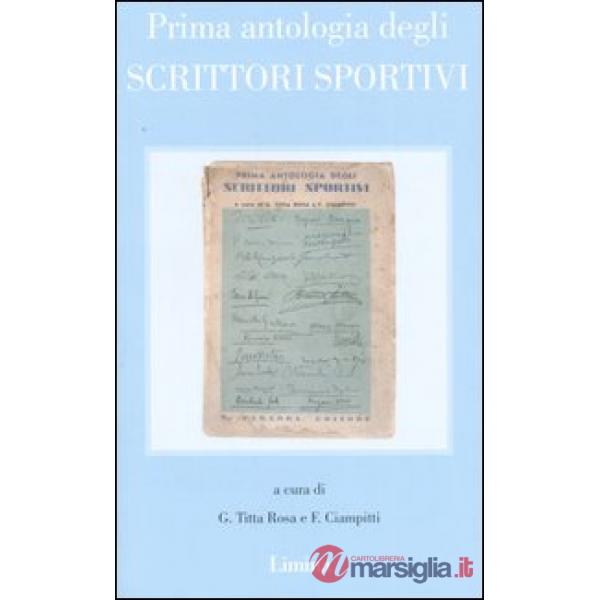Prima antologia degli scrittori sportivi (rist. anast. Milano, 1934)