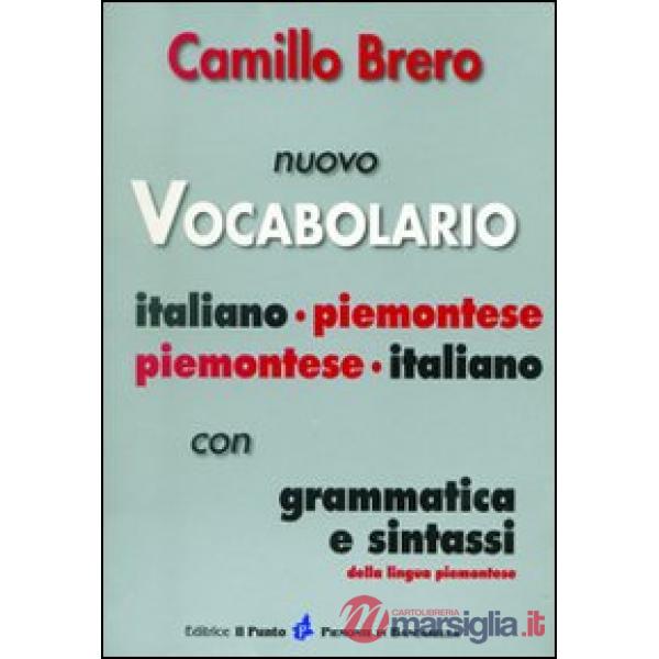 Nuovo vocabolario italiano-piemontese, piemontese-italiano. Con grammatica e sintassi