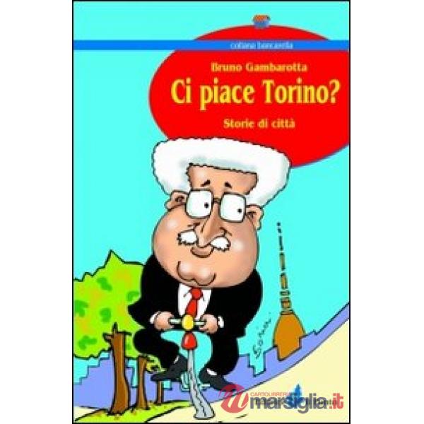 Ci piace Torino? Storie di città