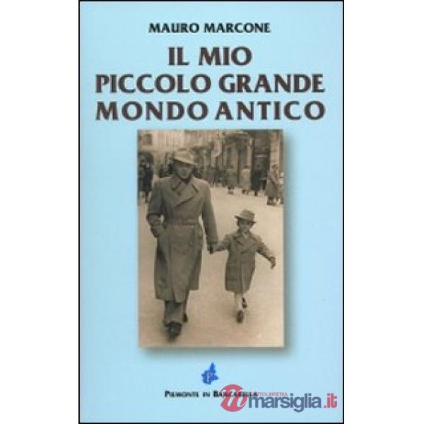 Mio piccolo grande mondo antico (Il)
