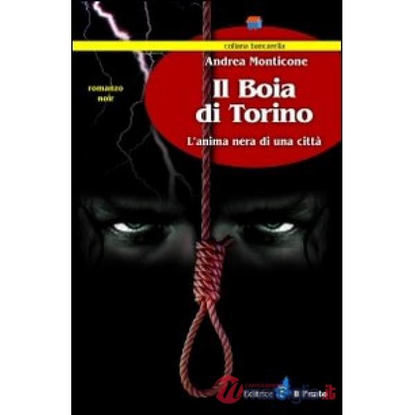 Boia di Torino. L'anima nera di una città (Il)
