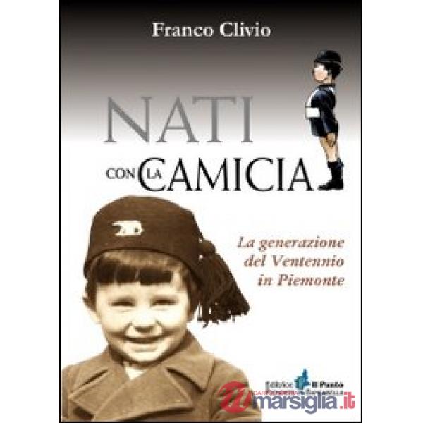 Nati con la camicia. La generazione del ventennio in Piemonte