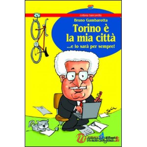 Torino è la mia città... e lo sarà per sempre!