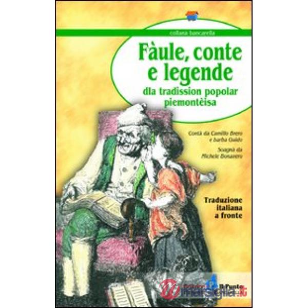 Fàule, conte e leggende della tradission popoplar piemontèisa. Testo torinese e italiano