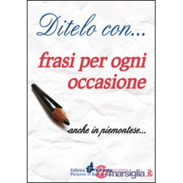Ditelo con... frasi per ogni occasione anche in piemontese