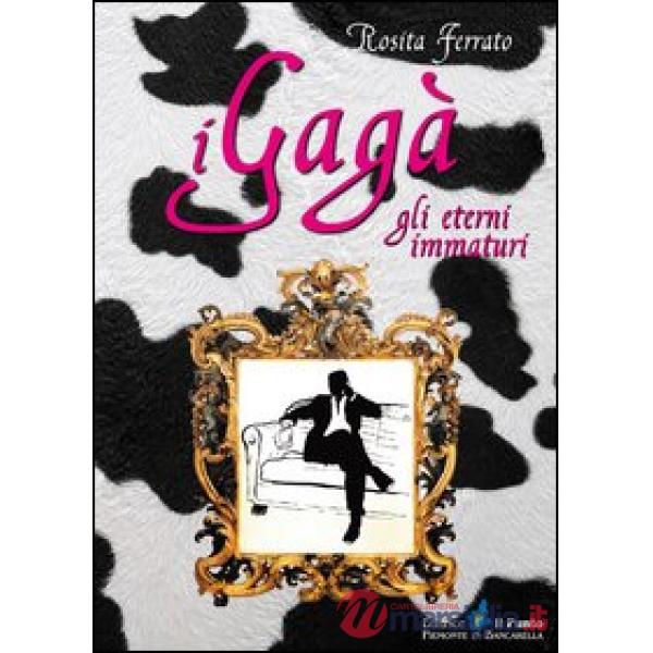 Gagà. Gli eterni immaturi (I)