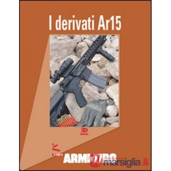 Guide di Armi e Tiro (Le). Vol. 1: I derivati AR 15