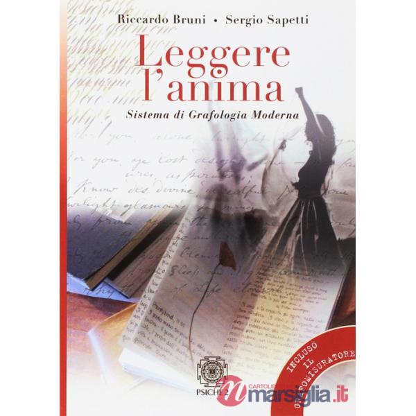 Leggere l'anima. Sistema di grafologia moderna