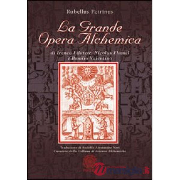 Grande opera alchemica di Ireneo Filatete, Nicolas Flamel e Basilio Valentino (La)