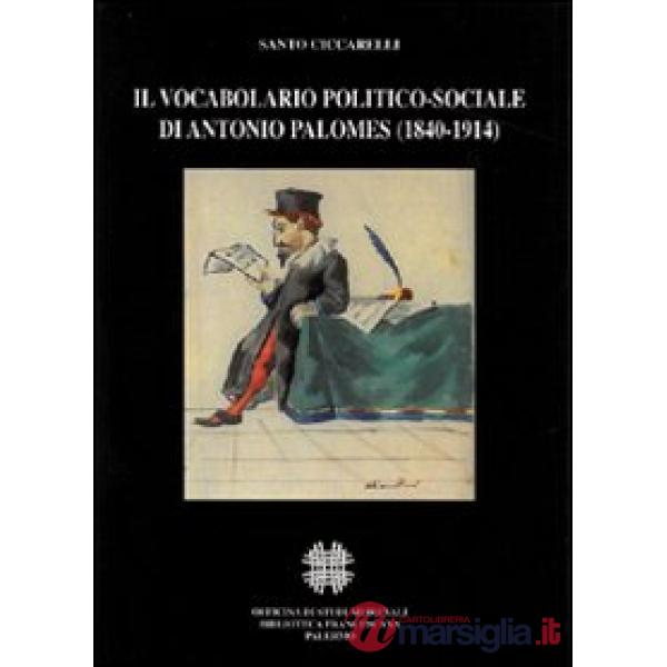 Vocabolario politico-sociale di Antonio Palomes (1840-1914) (Il)