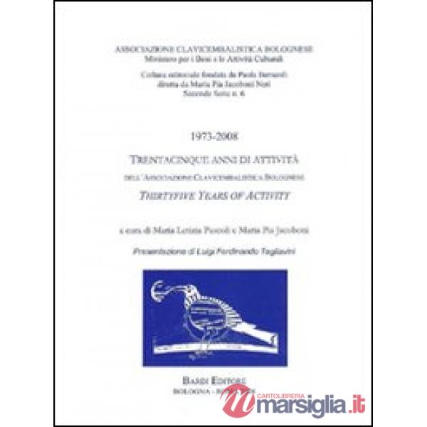 1973-2008. Trentacinque anni di attività dell'Associazione clavicembalistica bolognese