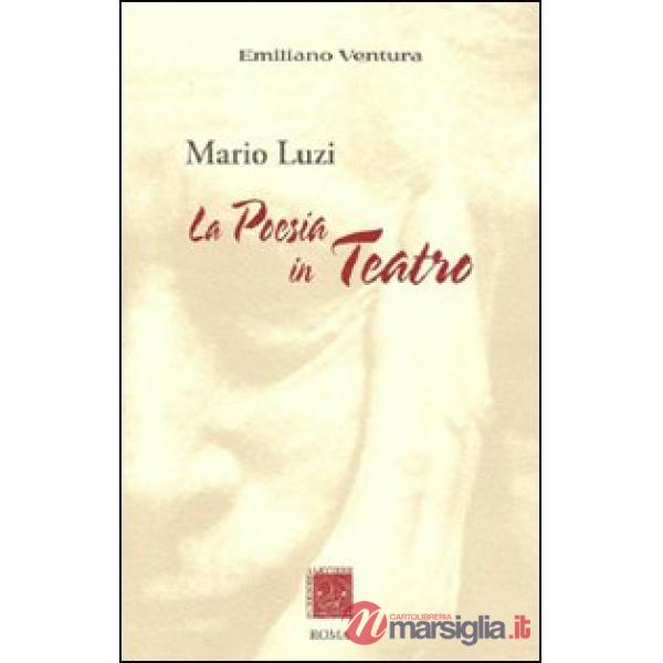 Mario Luzi. La poesia in teatro