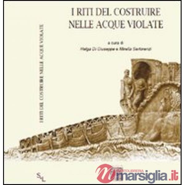 Riti del costruire nelle acque violate (I)