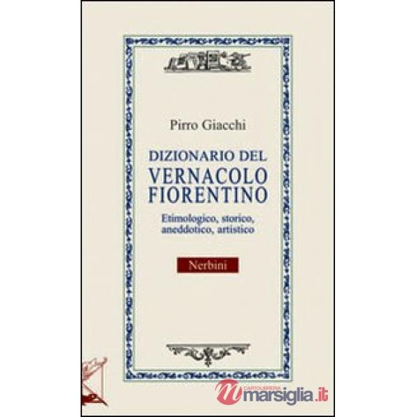 Dizionario del vernacolo fiorentino