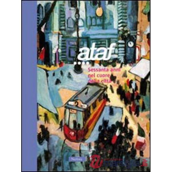 Ataf: 60 anni nel cuore della città