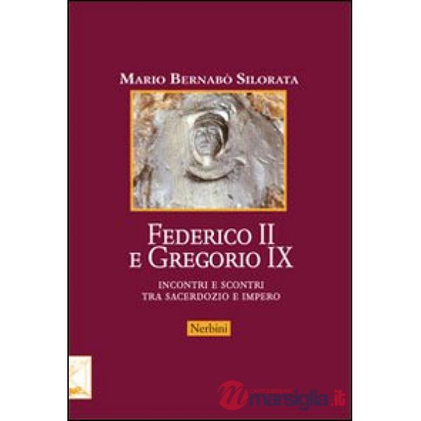 Federico II e Gregorio IX. Incontri e scontri tra sacerdozio e impero