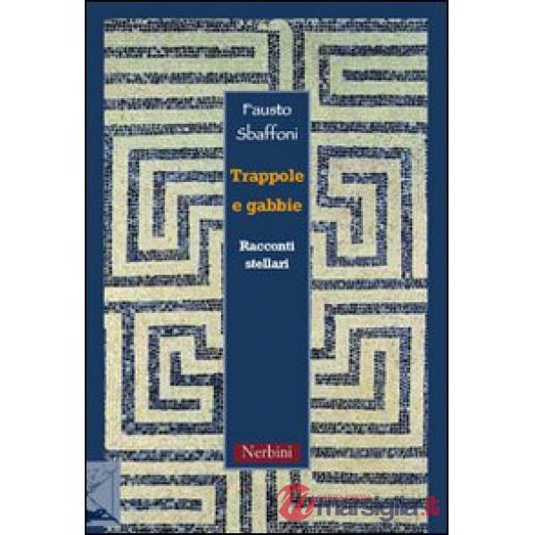 Trappole e gabbie. (Racconti stellari)