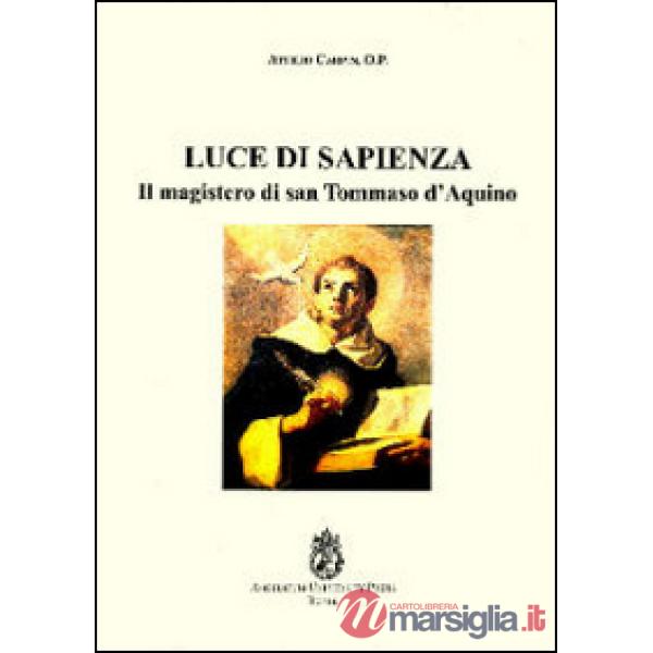 Luce di sapienza. Il magistero di san Tommaso d'Aquino