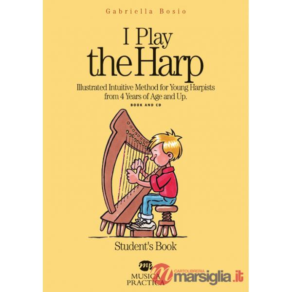I play the harp. Illustrated intuitive method for young harpists from 4 years of