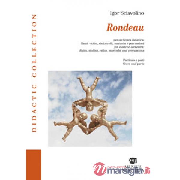 Rondeau. Per orchestra didattica: flauti, violini, violoncelli, marimba e percussioni. Partitura e parti. Ediz. italiana e ingle