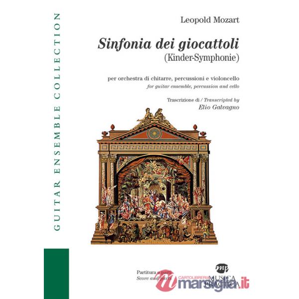 Sinfonia dei giocattoli. Kinder-symphonie per orchestra di chitarre, percussioni e violoncello