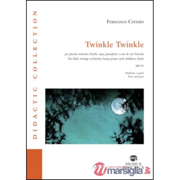 Twinkle Twinkle per piccola orchestra d'archi, arpa, pianoforte e coro di voci bianche . Ediz. italiana e inglese (Spartito)