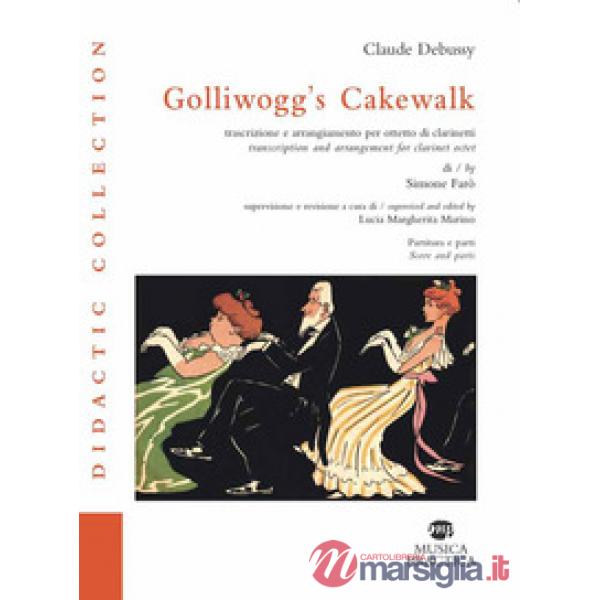 Golliwogg's Cakewalk. Trascrizione e arrangiamento per ottetto di clarinetti. Ediz. italiana e inglese