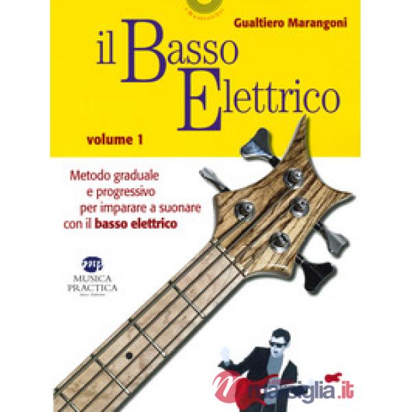 Basso elettrico. Metodo graduale e progressivo per imparare a suonare con il bas