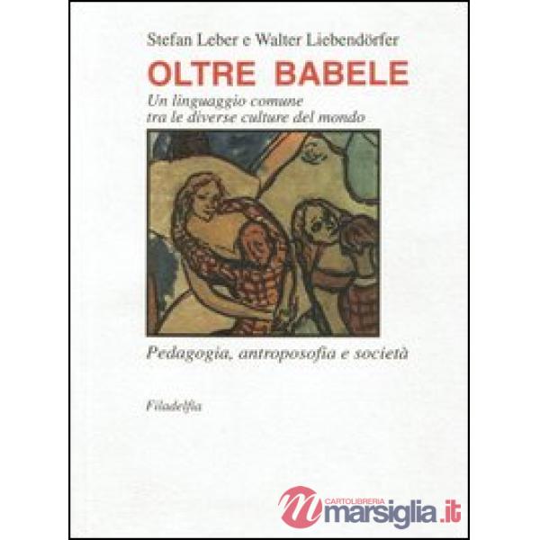 Oltre Babele. Un linguaggio comune tra le diverse culture del mondo