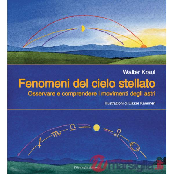 Fenomeni del cielo stellato. Osservare e comprendere i movimenti degli astri