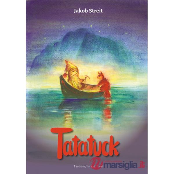 Tatatuck. Una storia di nani e di coboldi. Ediz. illustrata
